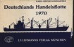 Titelbild zu: "Deutschlands Handelsflotte 1970": Vergrößerung nicht möglich! Titelbild zu: "Deutschlands Handelsflotte 1970": Vergrößerung nicht möglich!